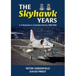 The Skyhawk Years: The A-4 Skyhawk in Australian Service 1968 – 1984