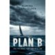 Plan B: Jeg vil leve, før jeg skal dø