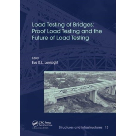 Load Testing of Bridges: Proof Load Testing and the Future of Load Testing