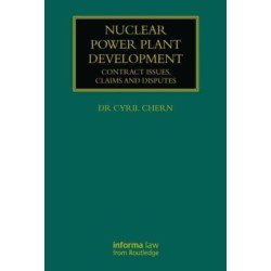Nuclear Power Plant Development: Contract Issues, Claims and Disputes