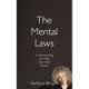The Mental Laws: Understanding the Way the Mind Works