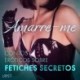 Amarre-me: Contos eróticos sobre fetiches secretos