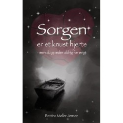 Sorgen er et knust hjerte: men du græder aldrig for evigt