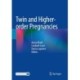 Twin and Higher-order Pregnancies