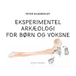 Eksperimentel arkæologi for børn og voksne