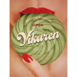 Vikaren - og andre erotiske noveller fra Cupido: Til din nydelse