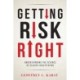 Getting Risk Right: Understanding the Science of Elusive Health Risks