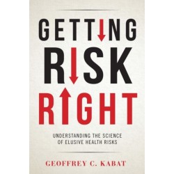 Getting Risk Right: Understanding the Science of Elusive Health Risks