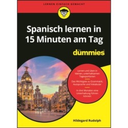 Spanisch lernen in 15 Minuten am Tag fur Dummies