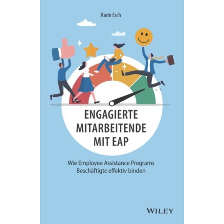 Engagierte Mitarbeitende mit EAP: Wie Employee Assistance Programs Beschaftigte effektiv binden