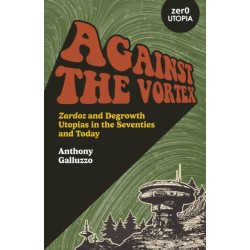 Against the Vortex: Zardoz and Degrowth Utopias in the Seventies and Today
