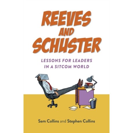 Reeves and Schuster: Lessons for Leaders in a Sitcom World