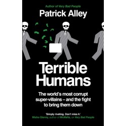 Terrible Humans: The World's Most Corrupt Super-Villains And The Fight to Bring Them Down
