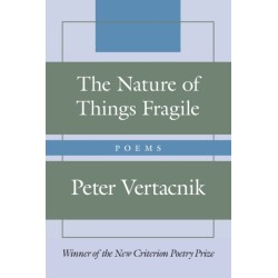 The Nature of Things Fragile: Poems