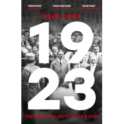 1923: The Crisis That Led to Hitler's Coup