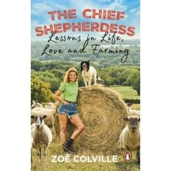 The Chief Shepherdess: Lessons in Life, Love and Farming