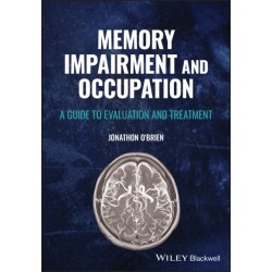 Memory Impairment and Occupation: A Guide to Evaluation and Treatment