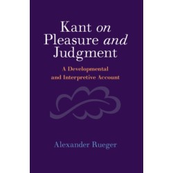 Kant on Pleasure and Judgment: A Developmental and Interpretive Account