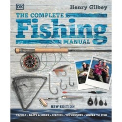 Complete Fishing Manual: Tackle, Baits & Lures, Species, Techniques, Where to Fish