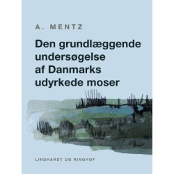 Den grundlæggende undersøgelse af Danmarks udyrkede moser
