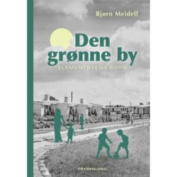 Den grønne by: – Elementbyens børn