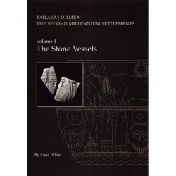 Failaka, Dilmun - The stone vessels: the second millennium settlements (Volume 4)