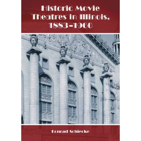 Historic Movie Theatres in Illinois, 1883-1960