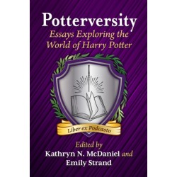 Potterversity: Essays Exploring the World of Harry Potter