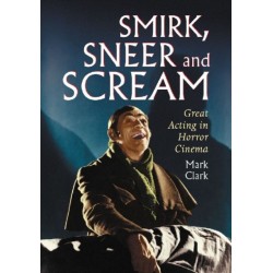 Smirk, Sneer and Scream: Great Acting in Horror Cinema