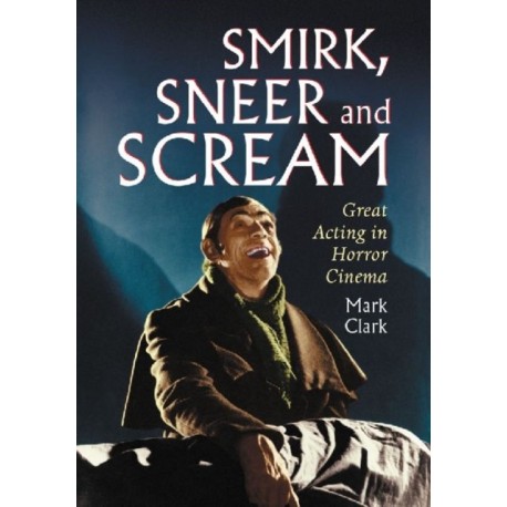 Smirk, Sneer and Scream: Great Acting in Horror Cinema