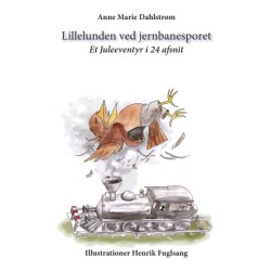 Lillelunden ved jernbanesporet: Et juleeventyr i 24 afsnit