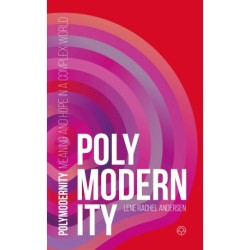 Polymodernity: Meaning and hope in a complex world
