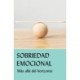 Sobriedad emocional: Ms all del horizonte