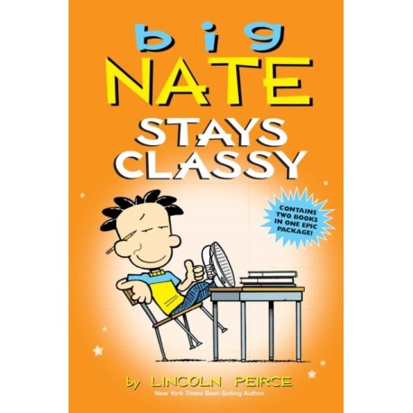 Big Nate Stays Classy: Two Books in One