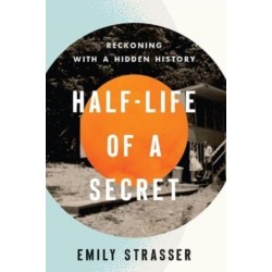 Half-Life of a Secret: Reckoning with a Hidden History