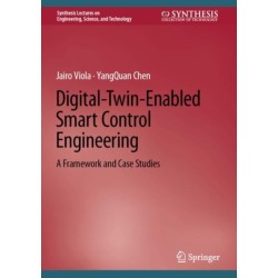 Digital-Twin-Enabled Smart Control Engineering: A Framework and Case Studies