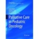 Palliative Care in Pediatric Oncology