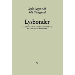 Lysbønder: Samtaler om genopbygningen af jorden i Danmark