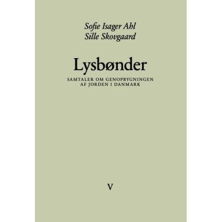 Lysbønder: Samtaler om genopbygningen af jorden i Danmark