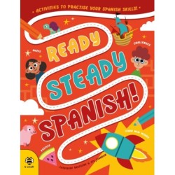 Ready Steady Spanish: Activities to Practise Your Spanish Skills!
