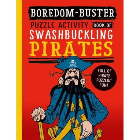 Boredom Buster: A Puzzle Activity Book of Swashbuckling Pirates