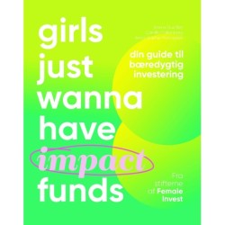 Girls just wanna have impact funds: Din guide til bæredygtig investering