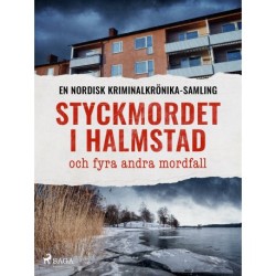 Styckmordet i Halmstad och fyra andra mordfall