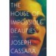 The House of Impossible Beauties: A Novel