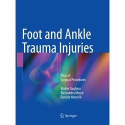 Foot and Ankle Trauma Injuries: Atlas of Surgical Procedures