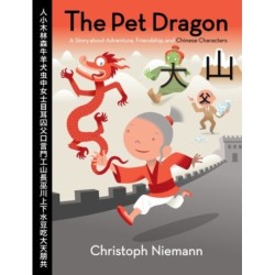 The Pet Dragon: A Story about Adventure, Friendship, and Chinese Characters