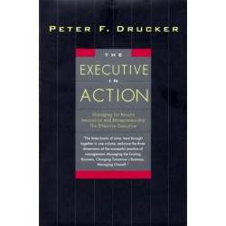 The Executive in Action: Three Classic Works on Management