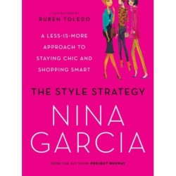 The Style Strategy: A Less-Is-More Approach to Staying Chic and Shopping Smart