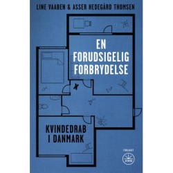 En Forudsigelig Forbrydelse: Kvindedrab i Danmark
