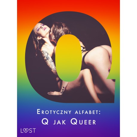 Erotyczny alfabet: Q jak Queer - zbiór opowiadań 